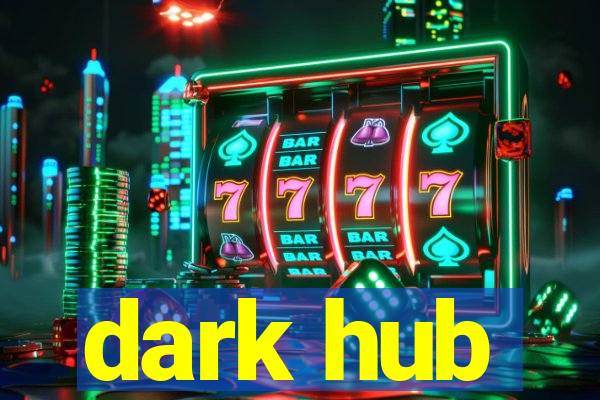 dark hub